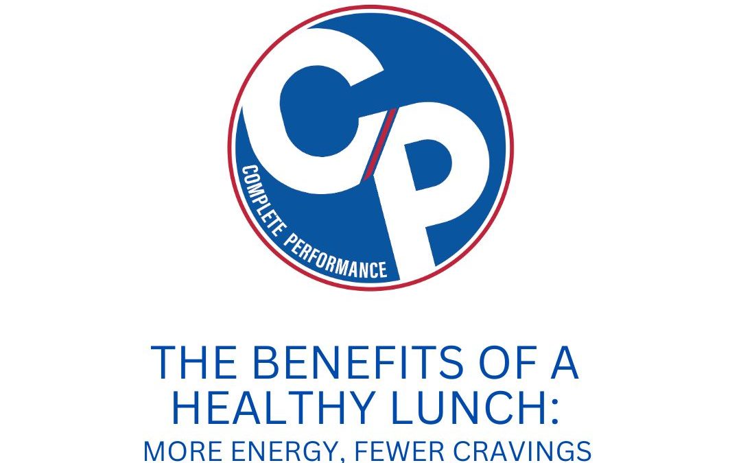 The Benefits of a Healthy Lunch: Better Energy & Fat Loss Results