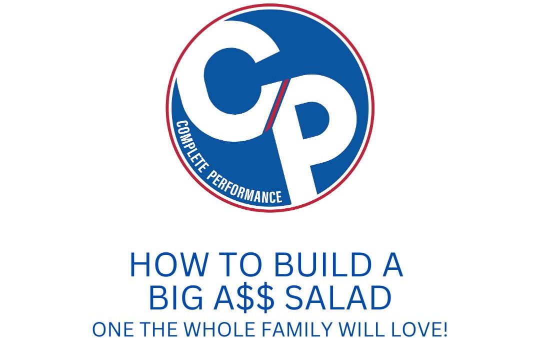 How to Build a Big A$$ Salad (That the Whole Family Will Love!)