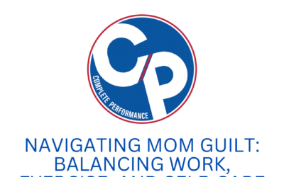 Navigating Mom Guilt: Balancing Work, Exercise, and Self-Care