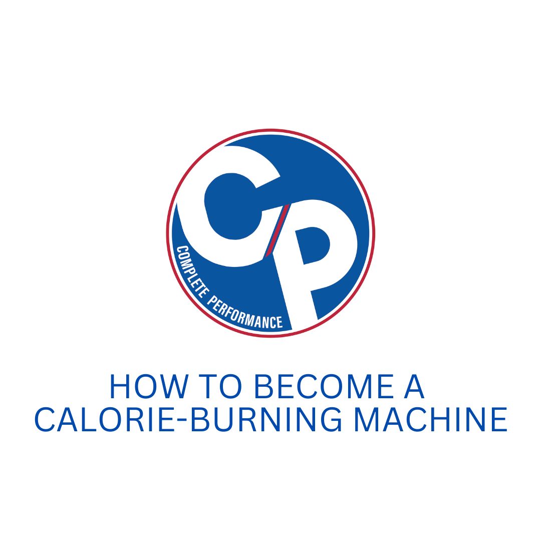 How to become a calorie burning machine