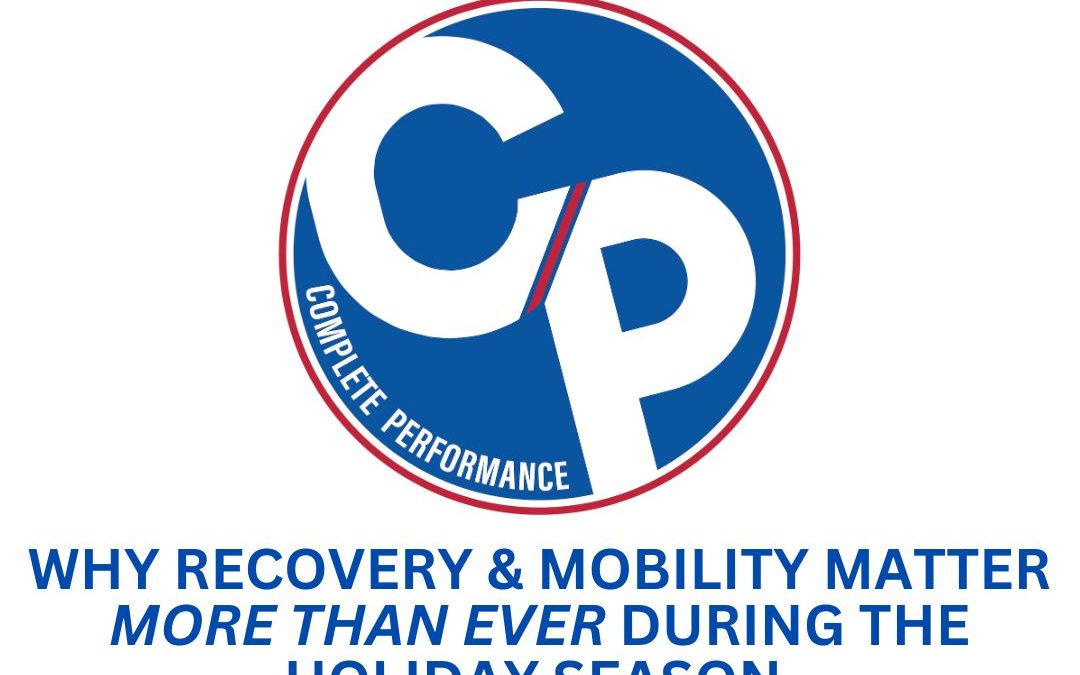 Why Mobility & Recovery Matter More Than Ever During the Holiday Season