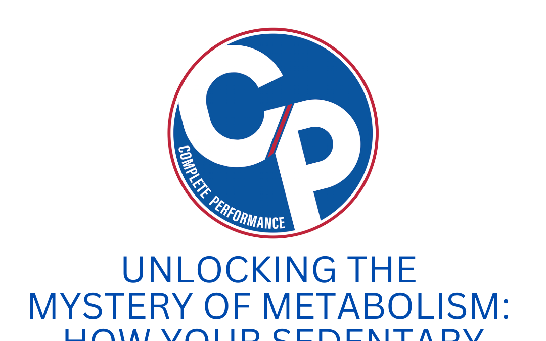 Unlocking the Mystery of Metabolism: How Your Sedentary Lifestyle is Holding You Back