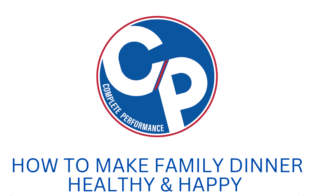 How to Make Family Dinners Healthy & Happy (Especially During Fat Loss)