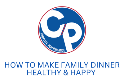 How to Make Family Dinner Healthy & Happy (Especially During Fat Loss)