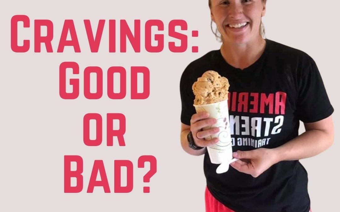 Cravings – Good or Bad?